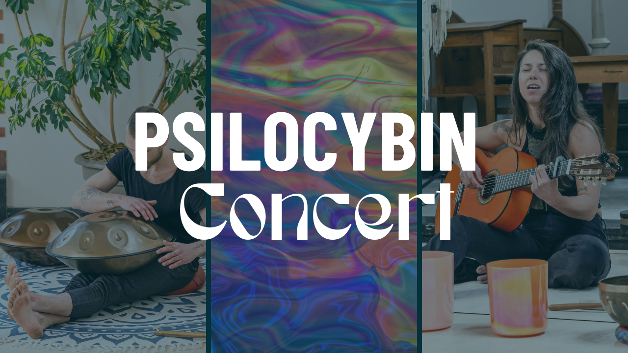 Psilocybin Concert - 6 juni